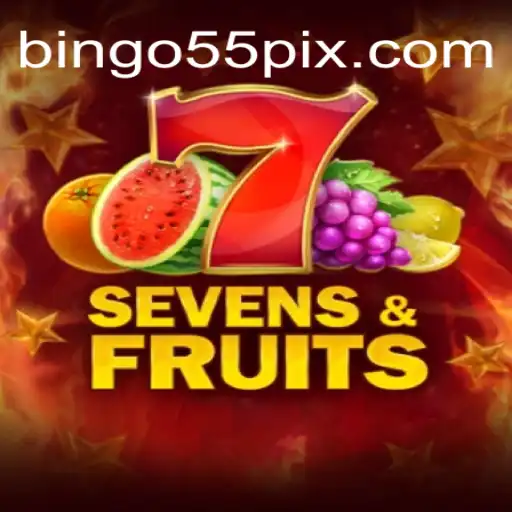 Exploring SevensFruits and the Intriguing World of Bingo55