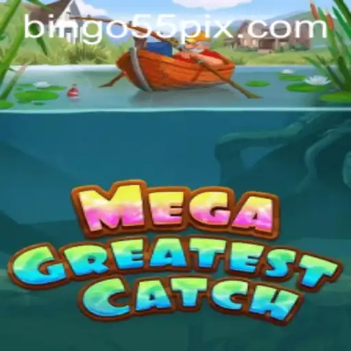 MegaGreatestCatch: Dive into the Exciting World of Bingo55
